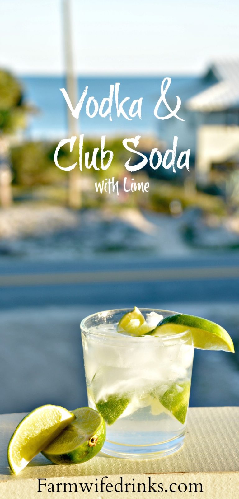 Vodka and Club Soda with Lime - The Farmwife Drinks