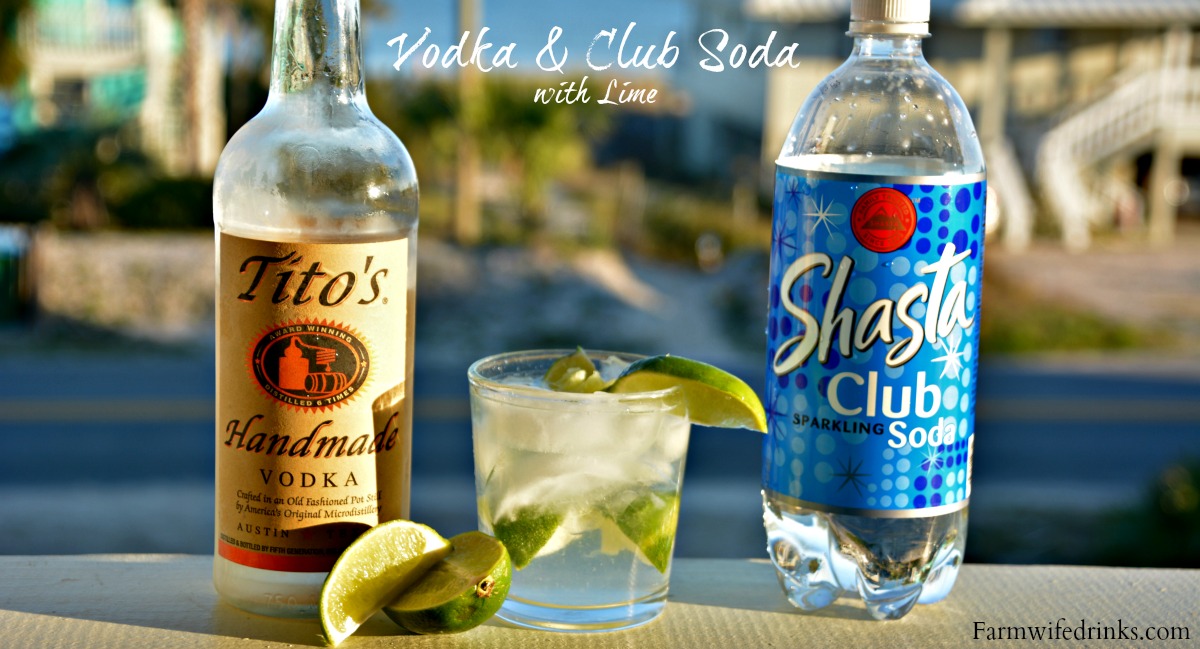 Vodka and Club Soda with Lime - The Farmwife Drinks
