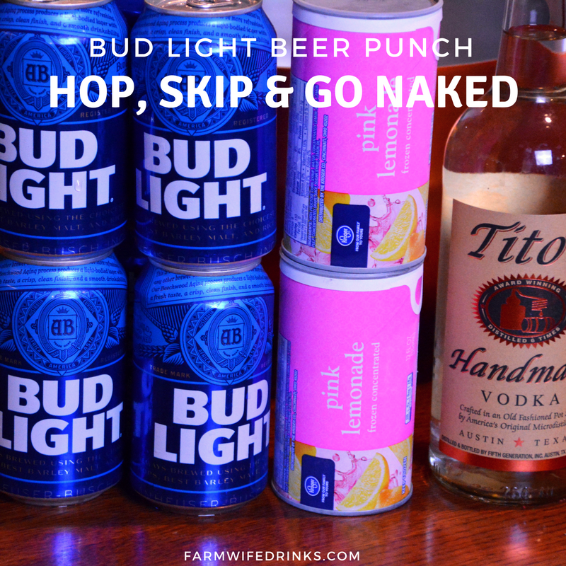 The Hop, Skip and Go Naked. now called Bud Light beer punch is a combination of citrus flavors from frozen lemonade with beer and vodka to give it a heavy-handed punch. Literally.