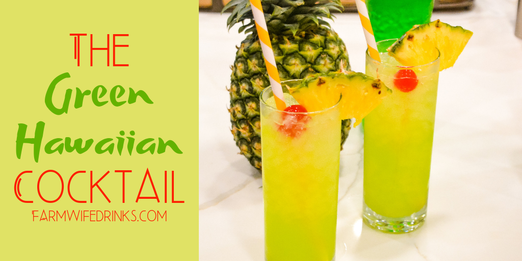 Green Hawaiian Cocktail - The Farmwife Drinks
