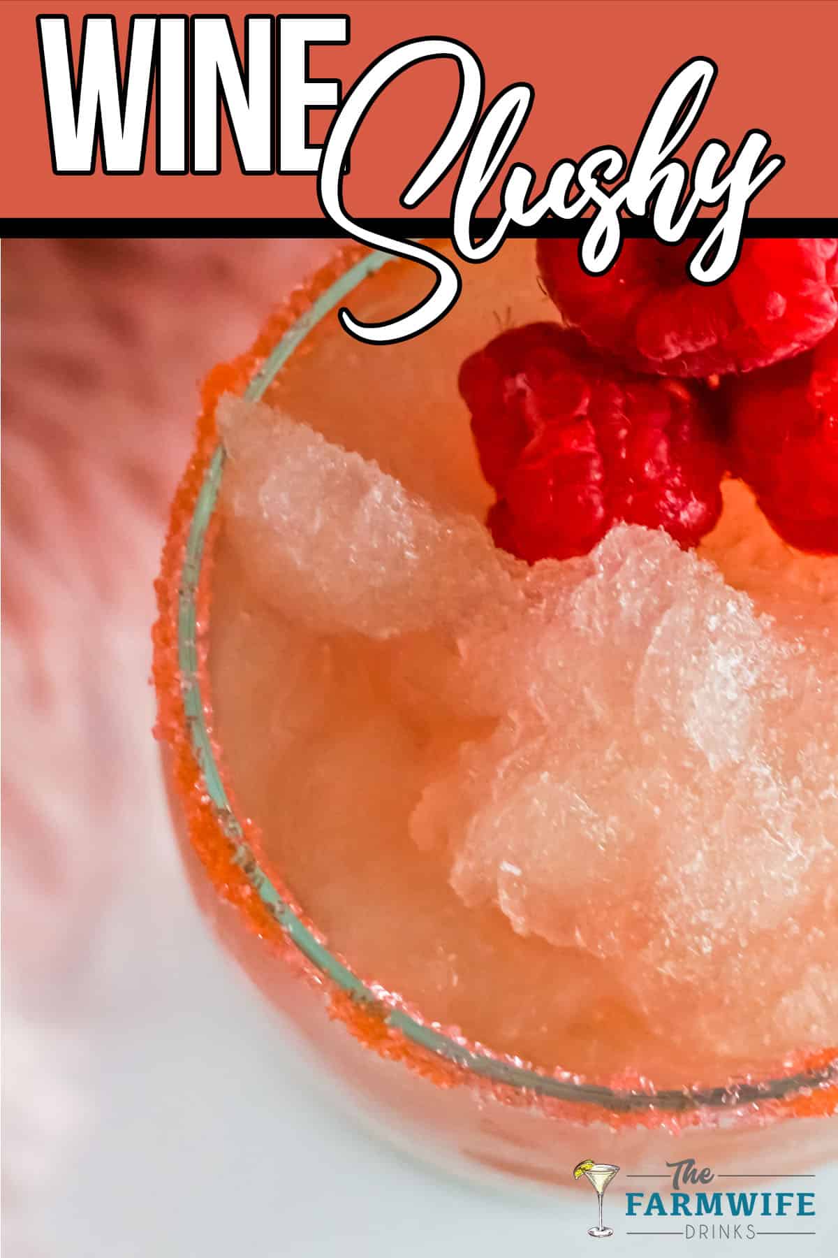 overhead view of sugar rimmed Wine Slushy.