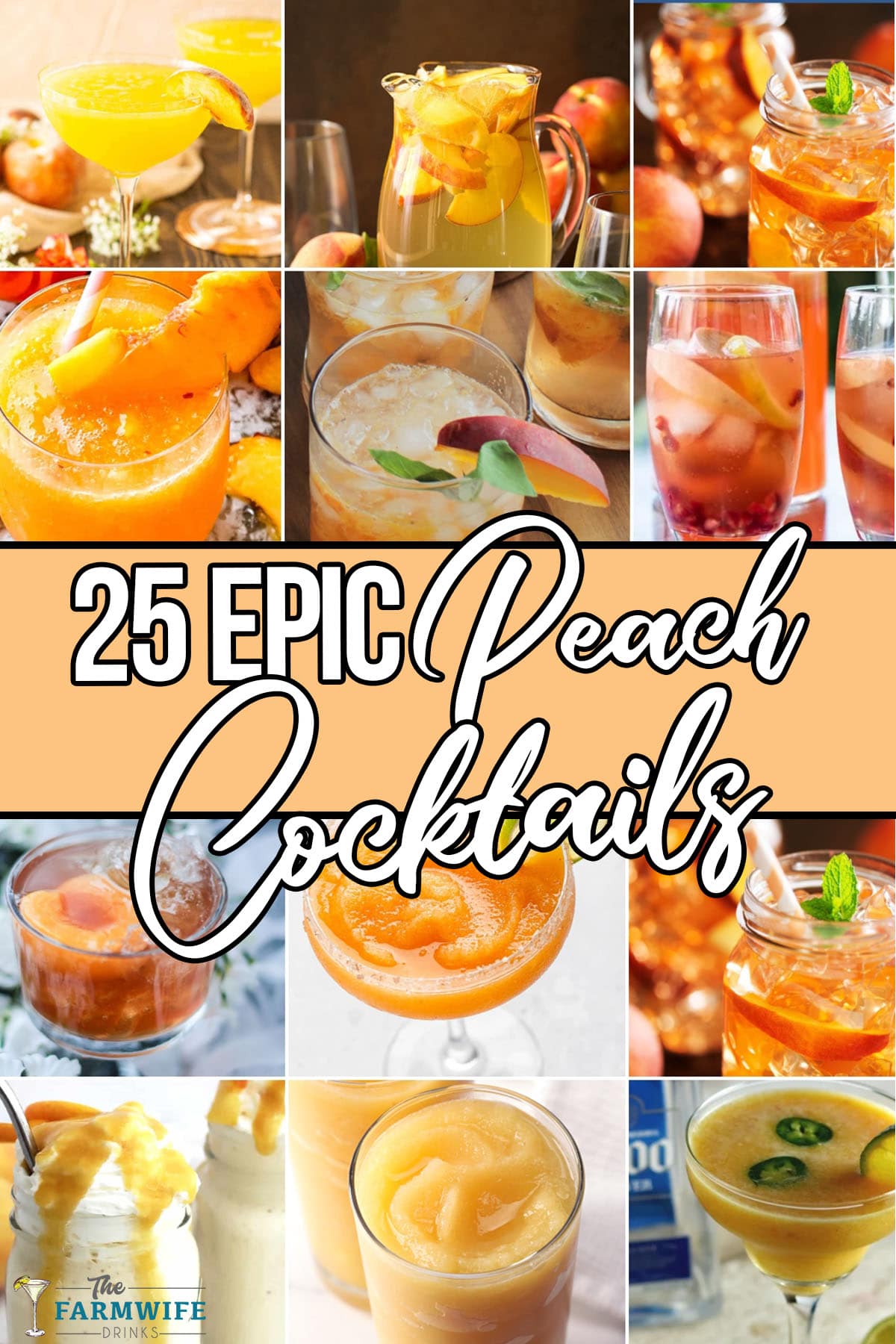 photo collage of drinks containing peaches with text which reads 25 epic peach cocktails