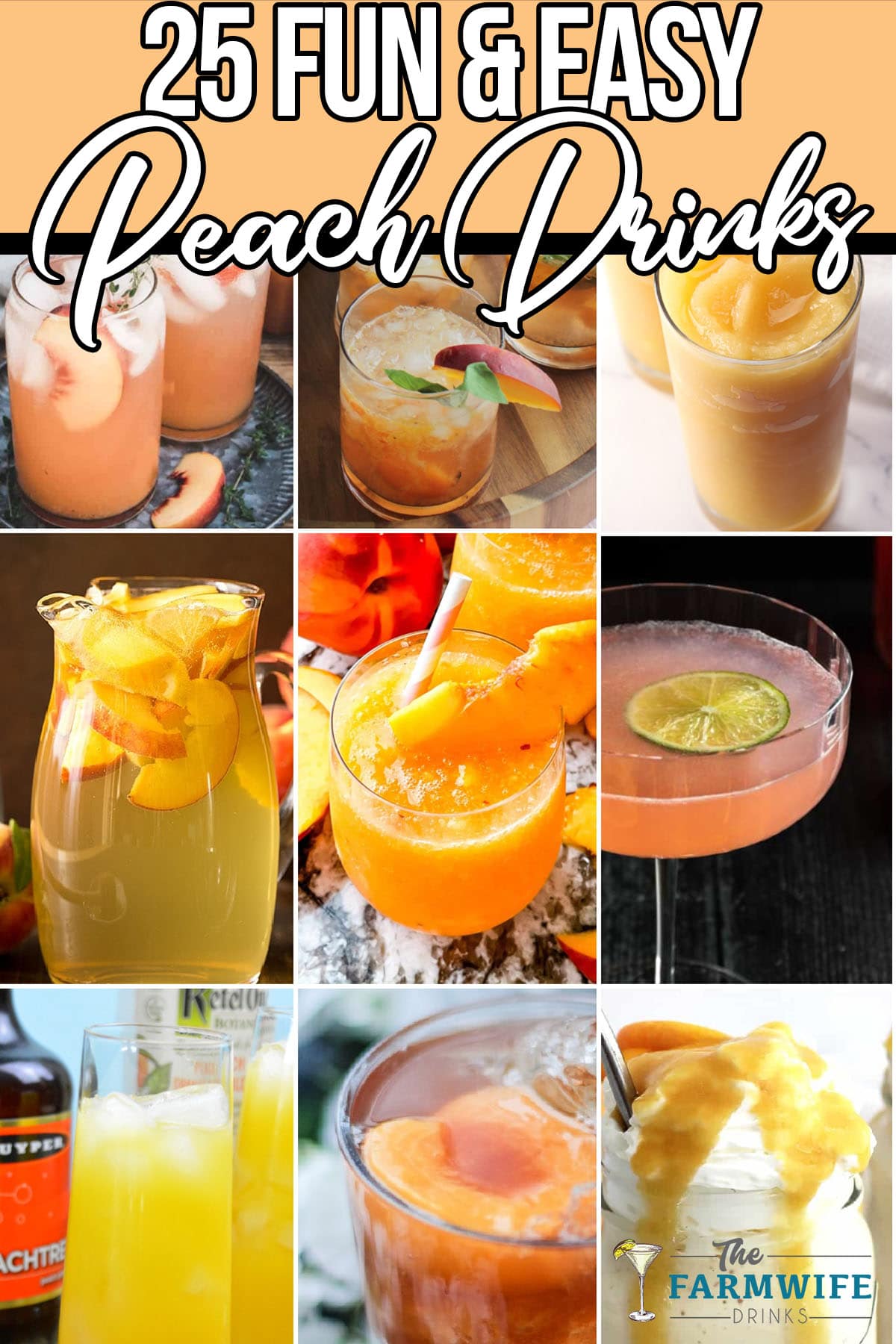 photo collage of easy recipes for peach drinks with text which reads 25 fun and easy peach drinks