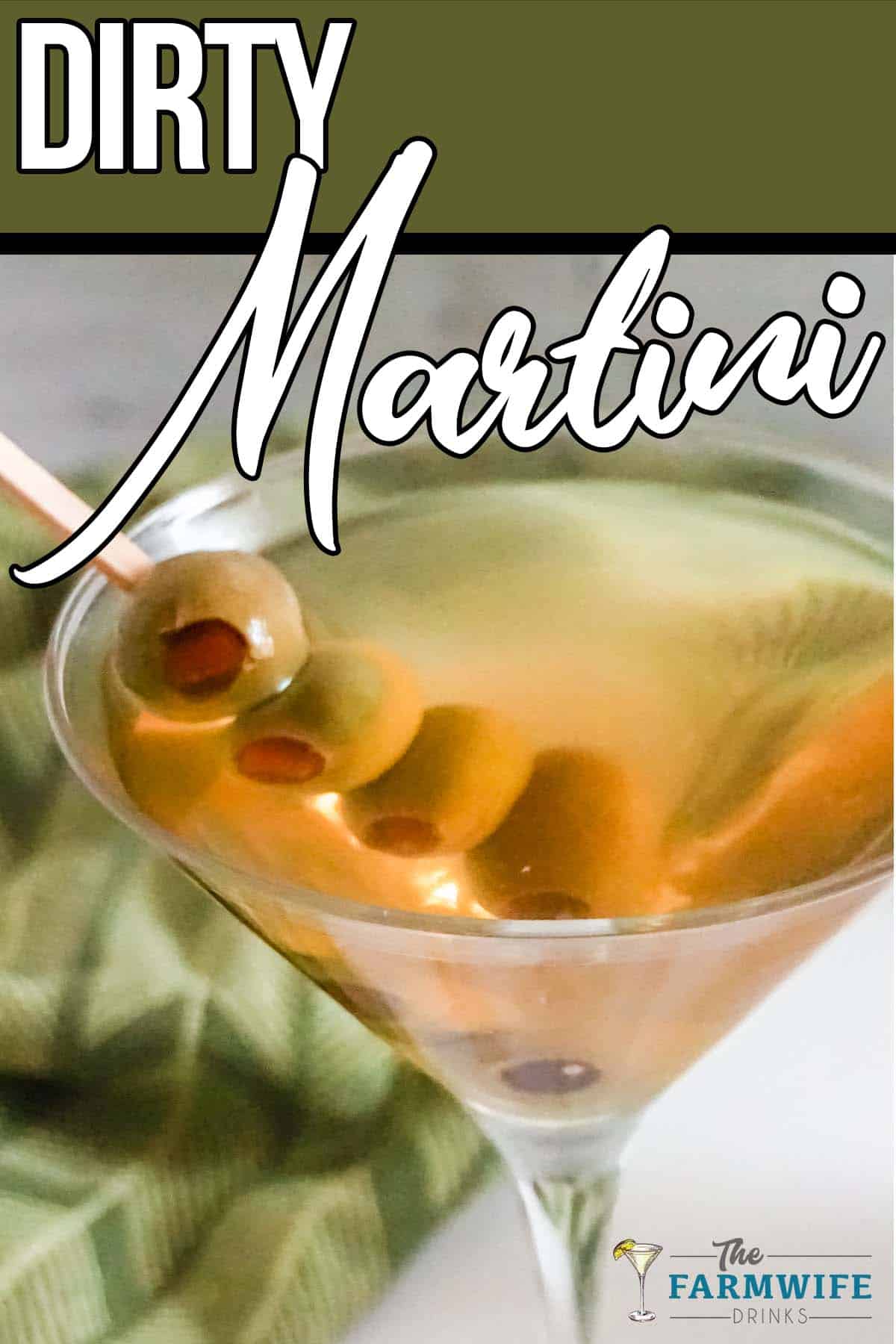 martini with olives with text which reads dirty martini cocktail