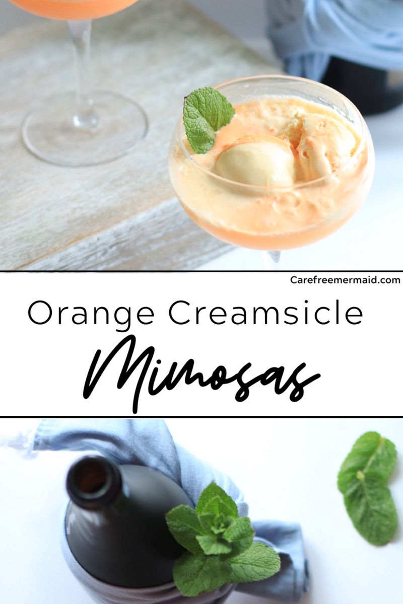Orange Creamsicle Mimosas - Carefree Mermaid