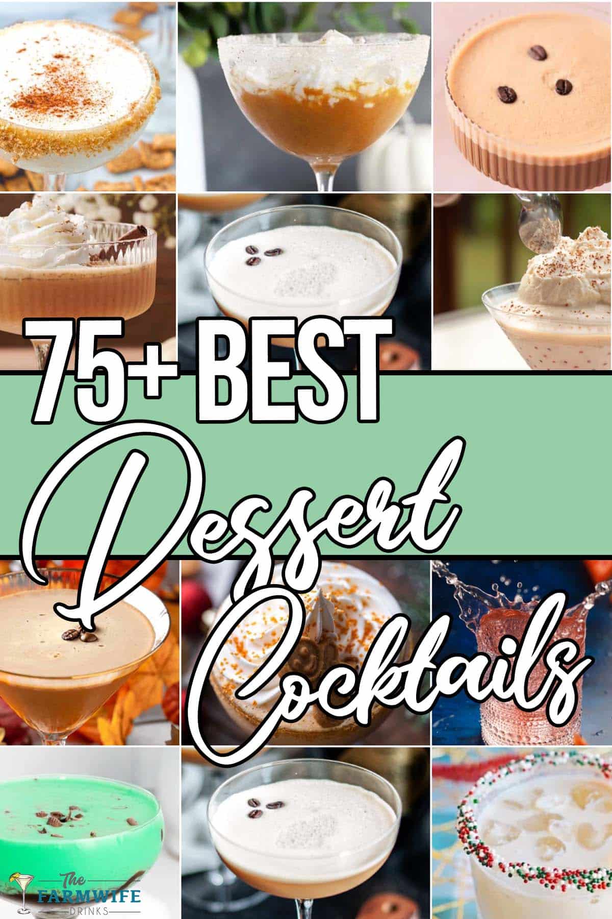 photo collage dessert drinks with text which reads 75+ best dessert cocktails