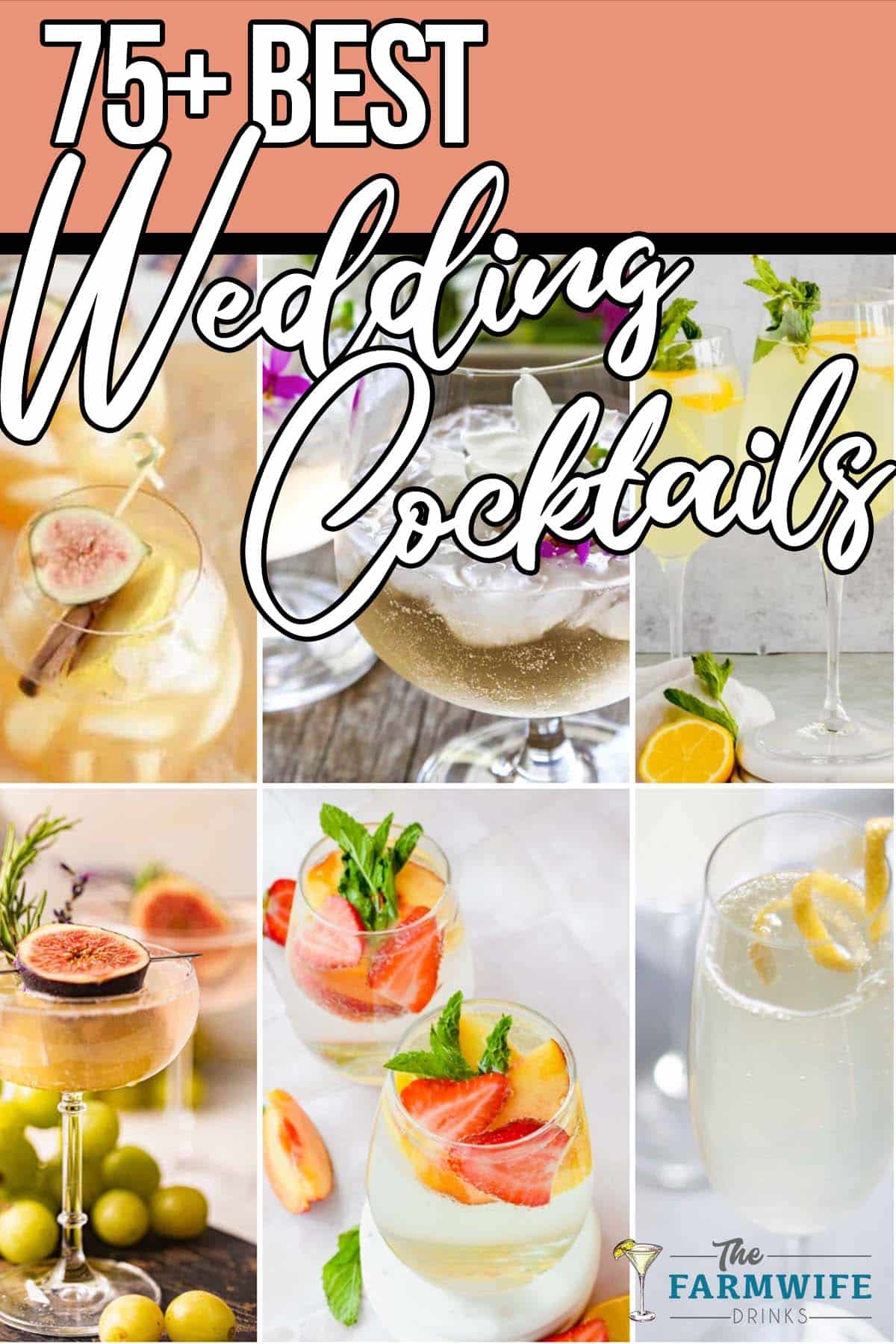 photo collage of easy wedding reception drink ideas with text which reads 75+ best wedding cocktails